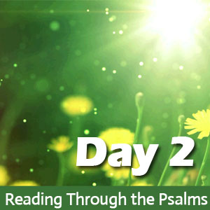 Reading through the Psalms Day 2: Psalm 2, 52, & 102