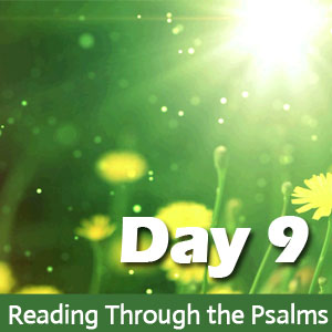 Reading through the Psalms Day 9: Psalm 9, 59 and 109