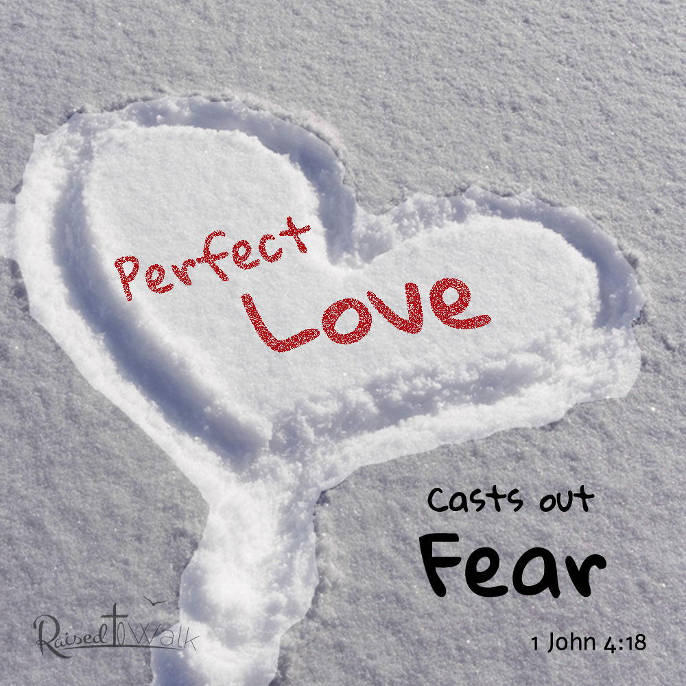 perfect love casts out fear 1 john 4-18
