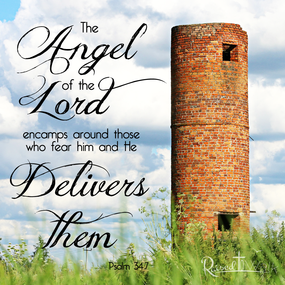 the angel of the lord encamps around those who fears him and delivers them psalm 34-7