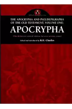 The Apocrypha and Pseudigraphia of the Old Testament