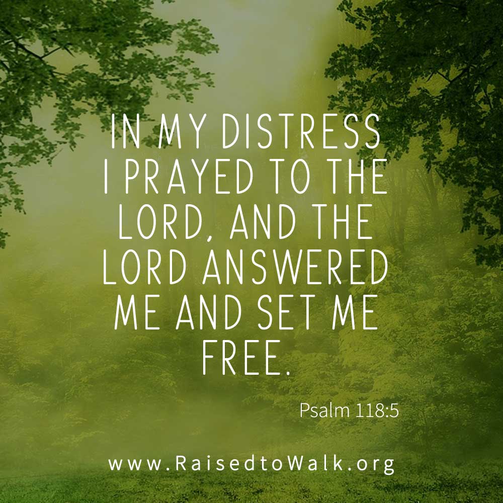 psalm_118-5_i - Raised to Walk