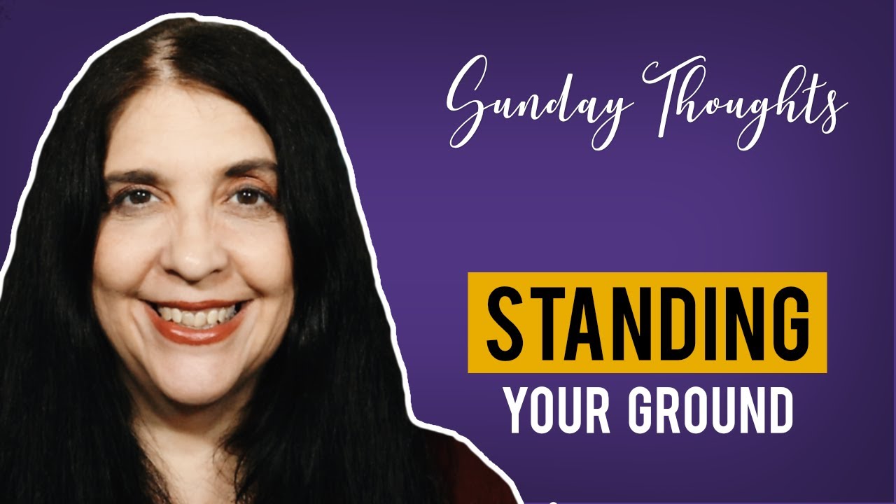Standing Your Ground: When Life Seems Overwhelming