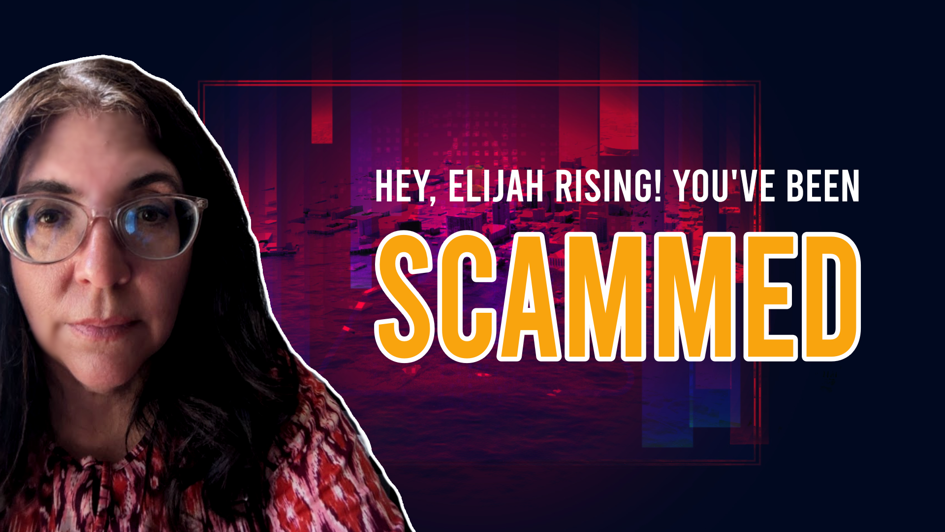 Elijah Rising you've been scammed